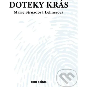 Kniha Doteky krás - Marie Strnadová Lehnerová Pointa