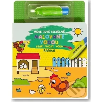 omalovánky Moje prvé kúzelné maľovanie vodou - Farma - Svojtka&Co. Svojtka&Co.