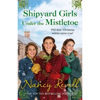 Shipyard Girls Under the Mistletoe - Nancy Revell Arrow Books