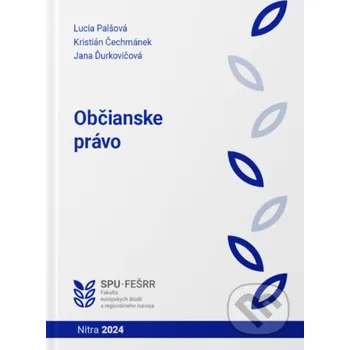 Občianske právo - Lucia Palšová a kolektív Slovenská poľnohospodárska univerzita v Nitre