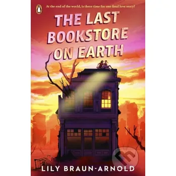 The Last Bookstore on Earth - Lily Braun-Arnold Penguin Books