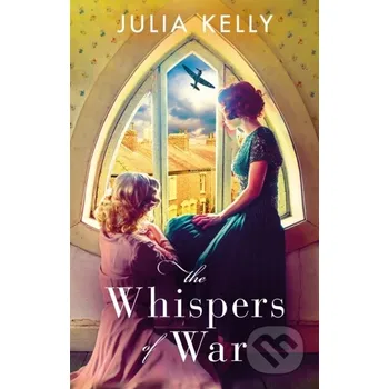 The Whispers of War - Julia Kelly Orion