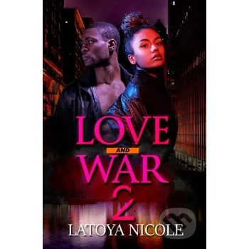Love And War 2 - Latoya Nicole