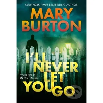 I'll Never Let You Go - Mary Burton