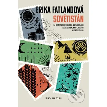 Kniha Sovětistán - Erika Fatland Kniha Zlín