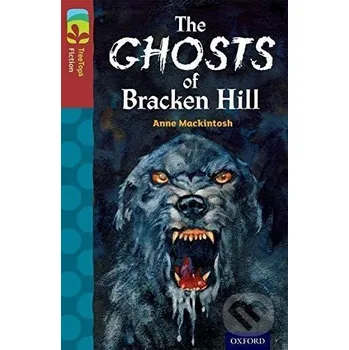 Cizojazyčná kniha Oxford Reading Tree TreeTops Fiction 15 The Ghosts of Bracken Hill - Anne Mackintosh Oxford University Press
