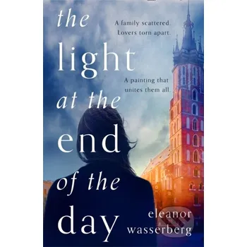 The Light at the End of the Day - Eleanor Wasserberg Fourth Estate