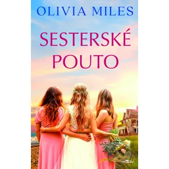 Sesterské pouto - Olivia Miles Alpress