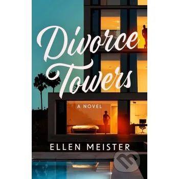 Divorce Towers - Ellen Meister