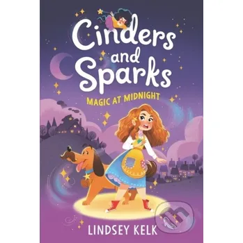 Beletrie pro dospělé Cinders and Sparks #1: Magic at Midnight - Lindsey Kelk HarperCollins