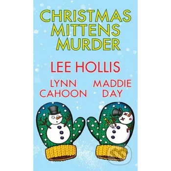 Christmas Mittens Murder - Lee Hollis, Lynn Cahoon Kensington Publishing Corporation