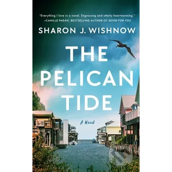 The Pelican Tide - Sharon J. Wishnow Lake Union Publishing