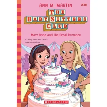 Cizojazyčná kniha Mary Anne and the Great Romance (The Baby-sitters Club #30) - Ann M. Martin Scholastic