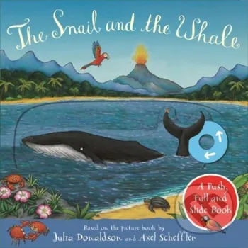 Cizojazyčná kniha The Snail and the Whale: A Push, Pull and Slide Book - Julia Donaldson Pan Macmillan