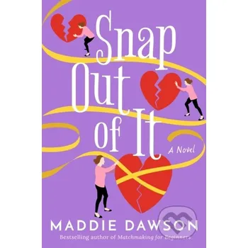 Snap Out of It - Maddie Dawson Lake Union Publishing