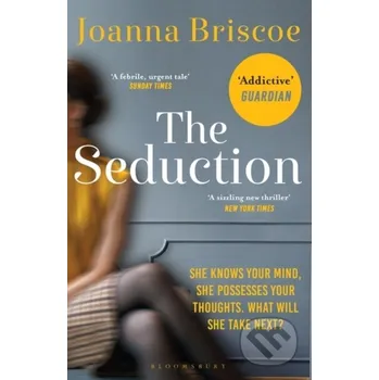 The Seduction - Joanna Briscoe Bloomsbury