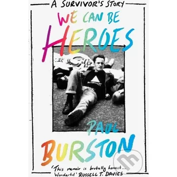 Literární biografie We Can Be Heroes - Paul Burston