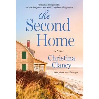 The Second Home - Christina Clancy St. Martin´s Press