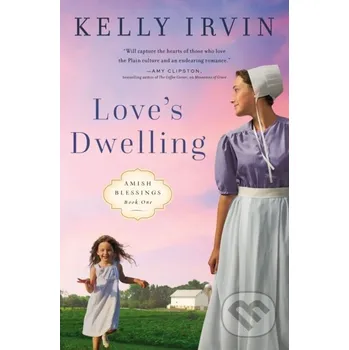 Love's Dwelling - Kelly Irvin Zondervan