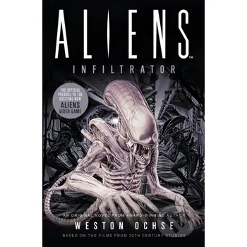 Aliens: Infiltrator - Weston Ochse Titan Books
