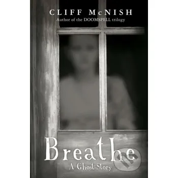 Breathe: A Ghost Story - Cliff Mcnish