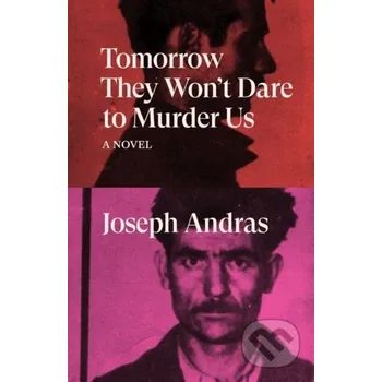 Tomorrow They Won't Dare to Murder Us - Joseph Andras Verso
