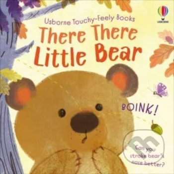Pohádka There There Little Bear - Anna Milbourne, Anuska Allepuz (ilustrátor) Usborne