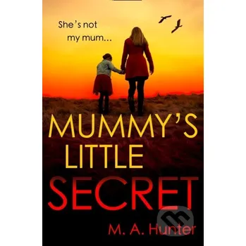 Mummy’s Little Secret - M. A. Hunter One More Chapter