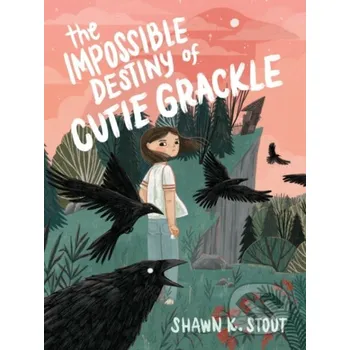 The Impossible Destiny of Cutie Grackle - Shawn K. Stout Peachtree