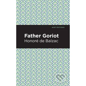 Father Goriot - Honore de Balzac