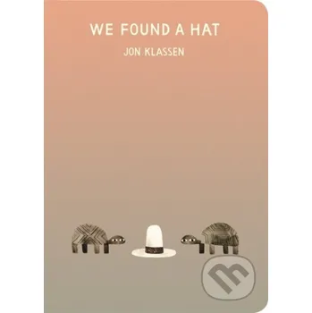 Beletrie pro dospělé We Found a Hat - Klassen Jon Walker books