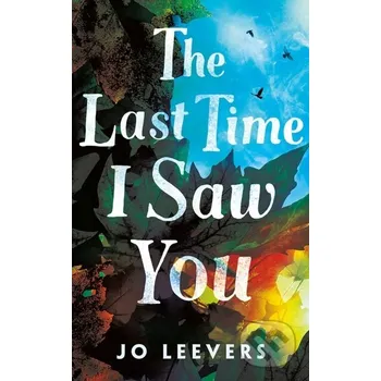 Beletrie pro dospělé The Last Time I Saw You - Jo Leevers Lake Union Publishing