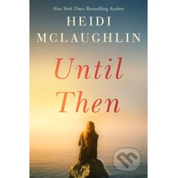 Until Then - Heidi Mclaughlin