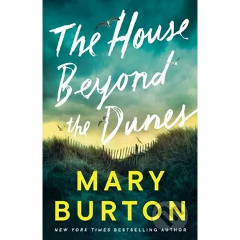 The House Beyond the Dunes - Mary Burton