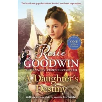 A Daughter's Destiny - Rosie Goodwin Zaffre