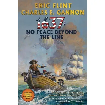 1637: No Peace Beyond the Line - Charles E. Gannon, Eric Flint