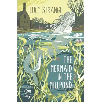 The Mermaid in the Millpond - Lucy Strange Barrington