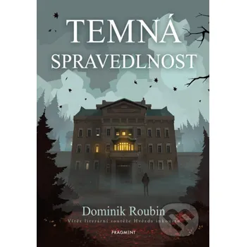 Kniha Temná spravedlnost - Dominik Roubin Nakladatelství Fragment