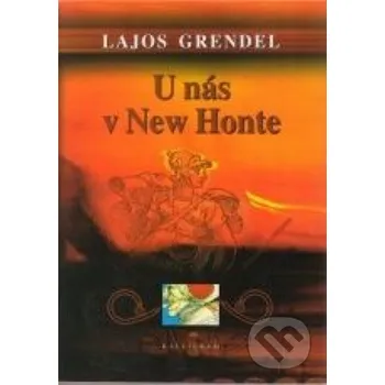 U nás v New Honte - Lajos Grendel Kalligram