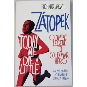 Beletrie pro dospělé Askwith Richard - Zátopek: Today We Die a Little