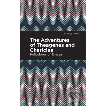 The Adventures of Theagenes and Chariclea - Heliodorus of Emesa
