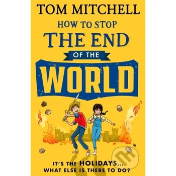 Beletrie pro dospělé How to Stop the End of the World - Tom Mitchell HarperCollins