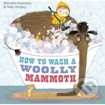 Cizojazyčná kniha How to Wash a Woolly Mammoth - Michelle Robinson Simon & Schuster