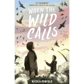 When the Wild Calls - Nicola Penfold Little Tiger