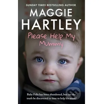 Please Help My Mummy - Maggie Hartley Seven Dials