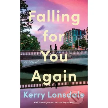 Falling for You Again - Kerry Lonsdale Lake Union Publishing