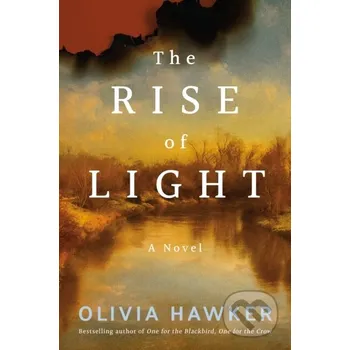 The Rise of Light - Olivia Hawker Lake Union Publishing