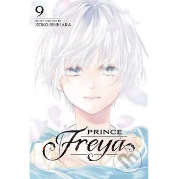 Prince Freya, Vol. 9 - Keiko Ishihara Viz Media