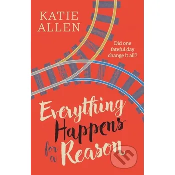 Everything Happens for a Reason - Katie Allen Orenda