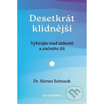 Kniha Desetkrát klidnější - Kirren Schnack Audiolibrix